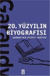 20 Yüzyılın Biyografisi / Garaudy'nin Felsefi Vasiyeti - Timaş Yayınları