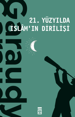 21. Yüzyılda İslam'ın Dirilişi - 1