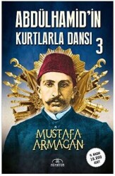 Abdülhamid’in Kurtlarla Dansı 3 - Hümayun