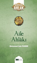 Aile Ahlakı - Muhteşem Ahlak Serisi - 2 - Siyer Yayınları