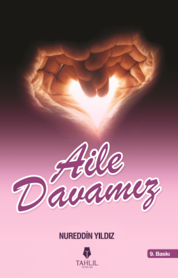 Aile Davamız; Çekirdek Dava Aile Davasıdır - 1