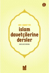 Asr-ı Saadet'ten İslam Davetçilerine Dersler - MGV Yayınları