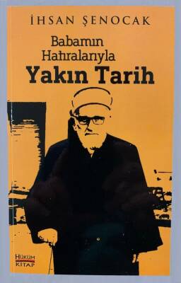 Babamın Hatıralarıyla Yakın Tarih - 1
