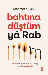 Bahtına Düştüm Yâ Rab - Timaş Yayınları