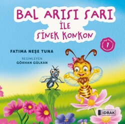 Bal Arısı Sarı ile Sinek Konkon - Mümin Neye Benzer Serisi-1 - İdrak Yayınları