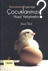 Bebeklikten Ergenliğe Çocuklarımızı Nasıl Yetiştirelim? - Gonca Yayınevi