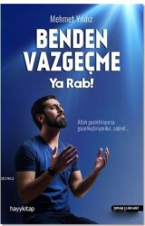 Benden Vazgeçme Ya Rab! - Hayy Kitap