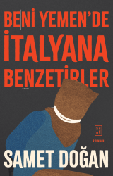 Beni Yemen’de İtalyana Benzetirler - Ketebe Yayınları