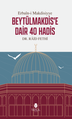 Beytülmakdis'e Dair 40 Hadis - 1