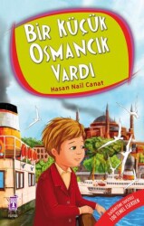 Bir Küçük Osmancık Vardı - İlk Genç Timaş Yayınları