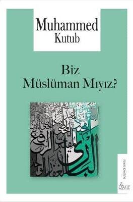 Biz Müslüman Mıyız? - 1