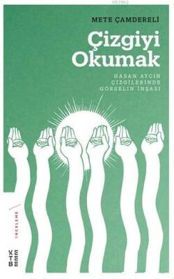 Çizgiyi Okumak Hasan Aycın Çizgilerinde Görselin İnşası; Hasan Aycın Çizgilerinde Görselin İnşası - 1