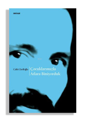 Çocuklarımızla Atlara Biniyorduk - Beyan Yayınları