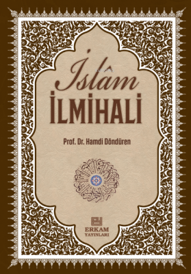 Delilleriyle İslam İlmihali;İnanç-İbadet-Günlük Hayat - 1