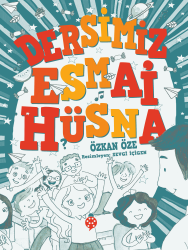 Dersimiz Esmai Hüsna - Uğurböceği Yayınları