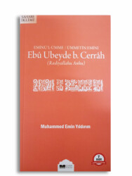 Eminül Ümme Ümmetin Emini Ebû Ubeyde b Cerrah Radıyallahu Anhu - Siyer Yayınları