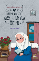 Geleceğe Mektup 1 - Medine'nin Gülü Ayşe Hümeyra Ökten - Mecaz Çocuk