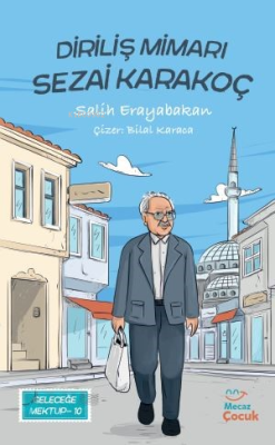 Geleceğe Mektup 10 - Diriliş Mimarı Sezai Karakoç - 1