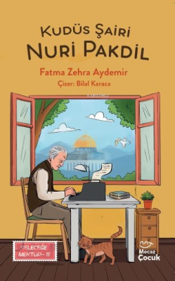 Geleceğe Mektup 11 - Kudüs Şairi Nuri Pakdil - 1