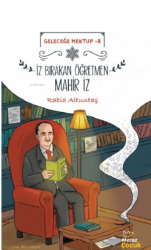 Geleceğe Mektup 8 - İz Bırakan Öğretmen Mahir İz - Mecaz Çocuk