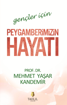 Gençler için Peygamberimizin Hayatı - 1