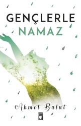 Gençlerle Namaz; Hikayem, Hayatımdır - Timaş Yayınları