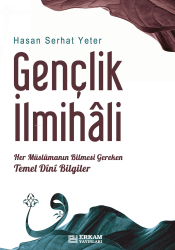 Gençlik İlmihali - Hasan Serhat Yeter - Erkam Yayınları