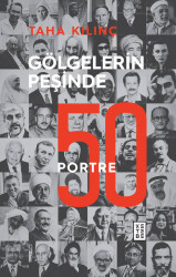 Gölgelerin Peşinde: 50 Portre - Ketebe Yayınları