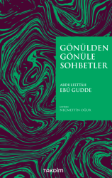 Gönülden Gönüle Sohbetler - Takdim Yayınları