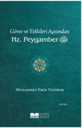 Görev ve Yetkileri Açısından Hz Peygamber ( Karton Kapak ) - Siyer Yayınları