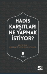 Hadis Karşıtları Ne Yapmak İstiyor? - Tahlil Yayınları