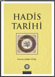 Hadis Tarihi; Meânî - Beyân - Bedî' - Marmara Üniversitesi İlahiyat Fakültesi Vakfı Yayı