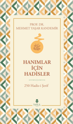 Hanımlar İçin Hadisler - 250 Hadis-i Şerif ( Ciltli Kapak ) - 1