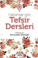 Hanımlar İçin Tefsir Dersleri - Ravza Yayınları
