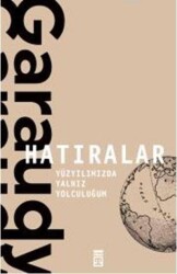 Hatıralar –RogerGaraudy / Yüzyılımızda Yalnız Yolculuğum - Timaş Yayınları