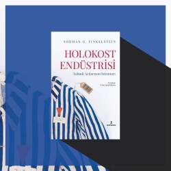Holokost Endüstrisi - Yahudi Acılarının İstismarı - Kutadgu Yayınları