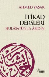 Hulâsatu'l Âbidin - İtikad Dersleri - Kalem Yayınevi