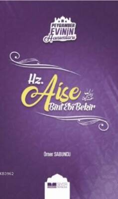 Hz Aişe Bint Ebi Bekir; Peygamber Evinin Hanımları 2 - 1