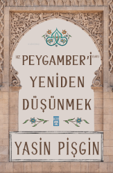 Hz. Peygamber'i Yeniden Düşünmek - Timaş Yayınları