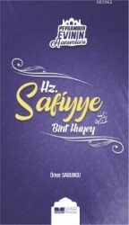 Hz Safiyye Bint Huyey; Peygamber Evinin Hanımları 9 - Siyer Yayınları