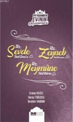 Hz Sevde Bint Zema Hz. Zeynep Bint Hüzeyma Hz. Meymüne Bint Haris; Peygamber Evinin Hanımları 4 - Siyer Yayınları