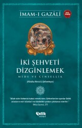 İki Şehveti Dizginlemek;Mide ve Cinsellik - Çelik Yayınevi