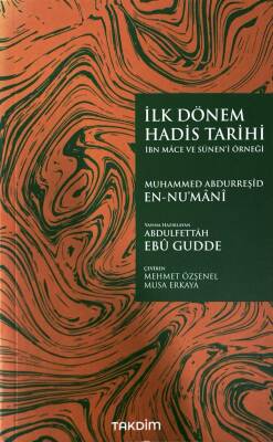 İlk Dönem Hadis Tarihi – İbn Mâce ve Sünen’i Örneği - 1