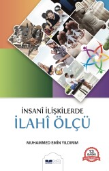 İnsanî İlişkilerde İlahî Ölçü - Siyer Yayınları