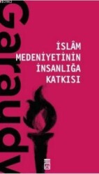 İslam Medeniyetinin İnsanlığa Katkısı - Timaş Yayınları
