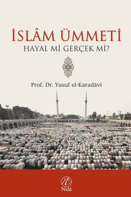 İslam Ümmeti Hayal Değil Gerçektir - 1