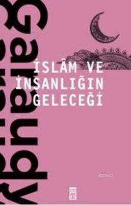 İslam ve İnsanlığın Geleceği - 1
