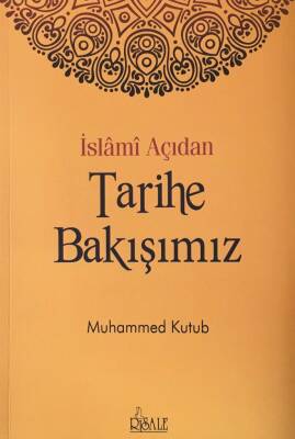 İslami Açıdan Tarihe Bakışımız - 1