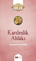 Kardeşlik Ahlakı - Muhteşem Ahlak Serisi - 4 - Siyer Yayınları