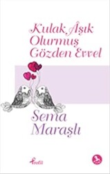 Kulak Aşık Olurmuş Gözden Evvel - Profil Kitap